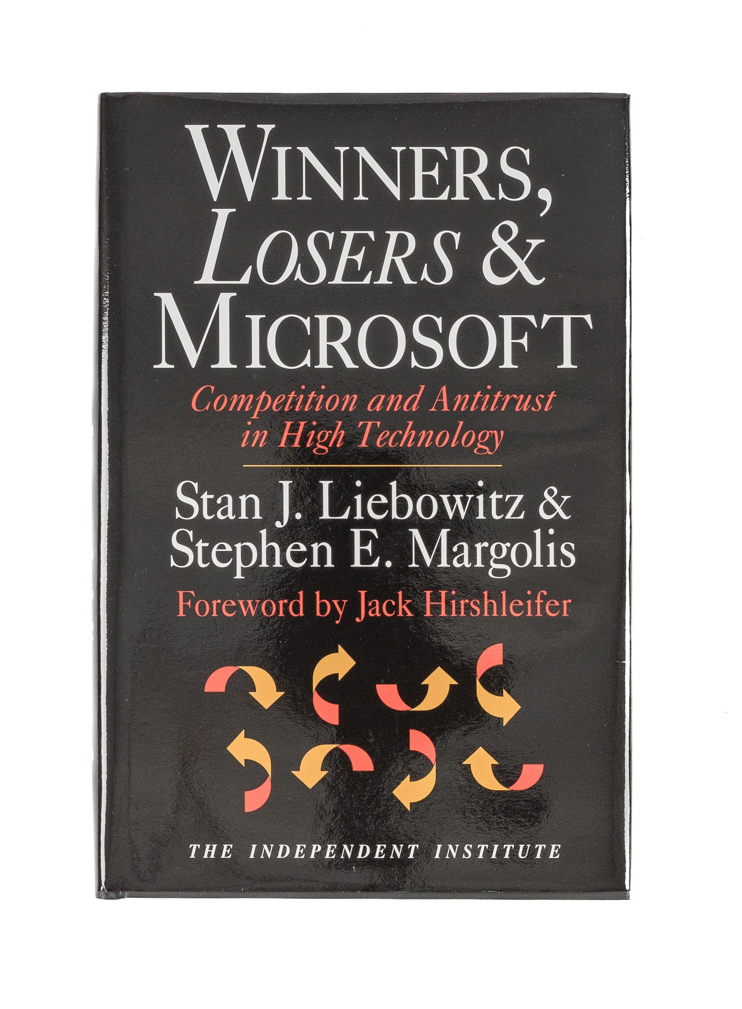 Winners, Losers and Microsoft | Stan J. Liebowitz, Stephen E. Margolis