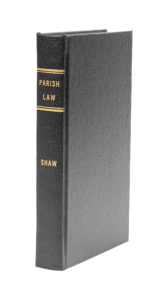 Item #29093 Parish Law: or a Guide to Justices of the Peace, Ministers. Joseph Shaw.