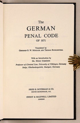 German Penal Code of 1871 Translated by Gerhard Mueller; T Buergenthal