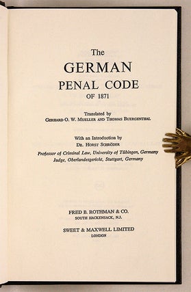 German Penal Code of 1871 Translated by Gerhard Mueller; T Buergenthal