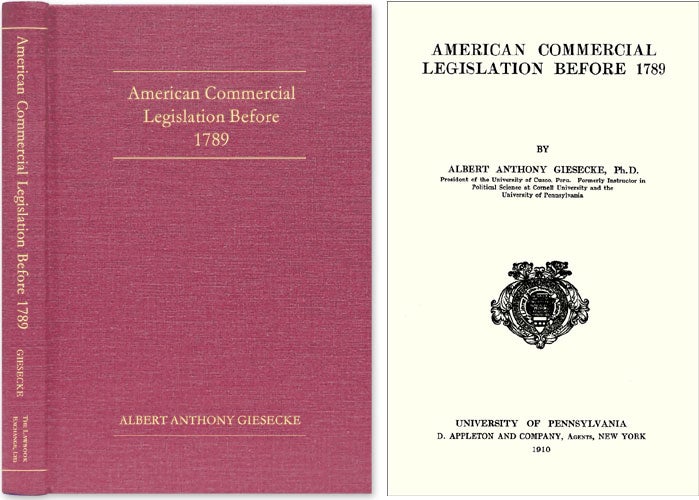 Item #29516 American Commercial Legislation Before 1789. Albert Anthony Giesecke.
