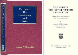 Item #29518 The Courts, The Constitution and Parties. Studies in Constitutional. Andrew C....