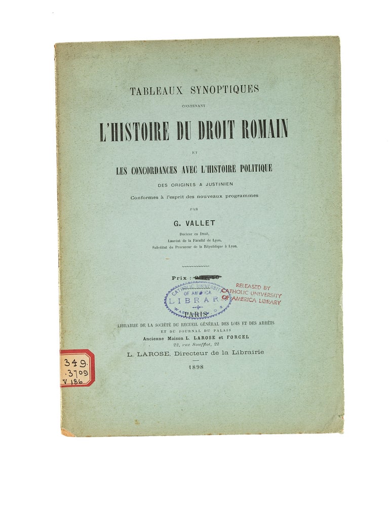 Item #29768 Tableaux Synoptiques Contenant l'histoire du Droit Romain. G. Vallet.