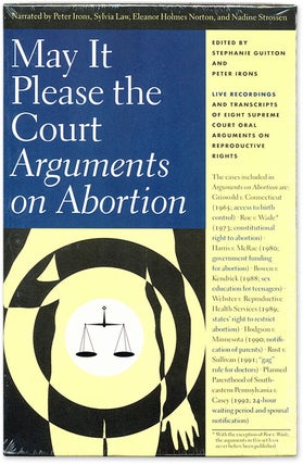Item #30190 May it Please the Court: Arguments on Abortion. 2 tapes + transcripts. Stephanie...