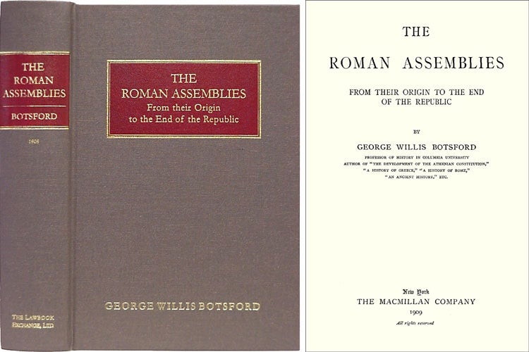 Item #30668 The Roman Assemblies from their Origin to the End of the Republic. George Willis Botsford.