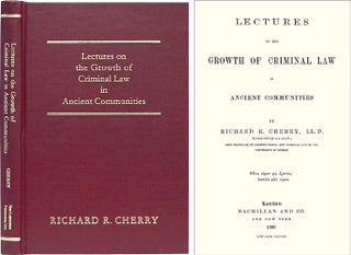 Item #30763 Lectures on the Growth of Criminal Law in Ancient Communities. Richard R. Cherry