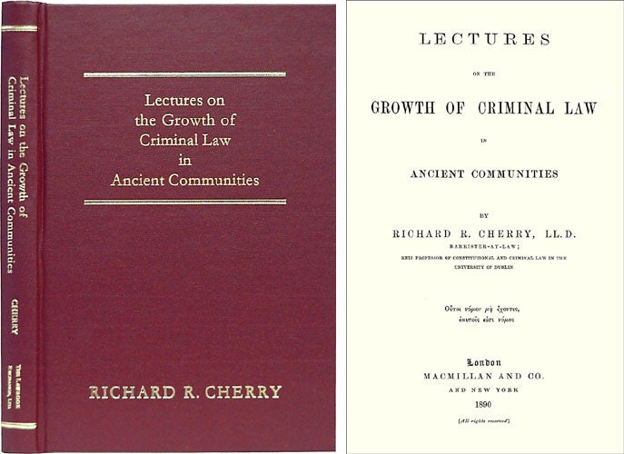 Item #30763 Lectures on the Growth of Criminal Law in Ancient Communities. Richard R. Cherry.