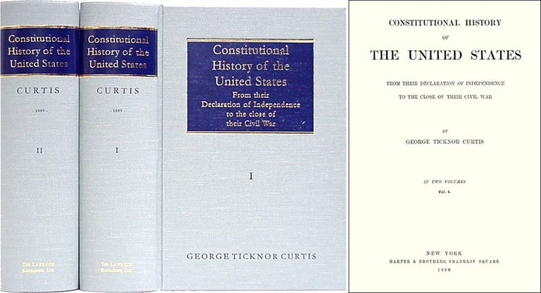 Item #30764 Constitutional History of the United States from Their Declaration. George Ticknor Curtis, Joseph C. Clayton.