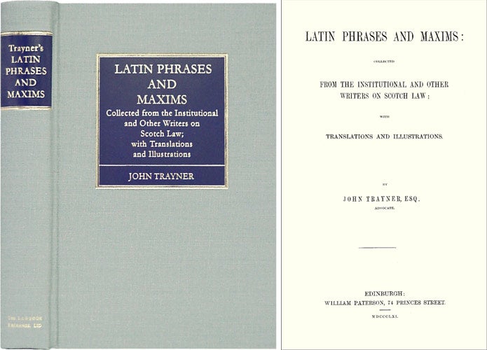 Item #30770 Latin Phrases and Maxims: Collected from the Institutional and. John Trayner.