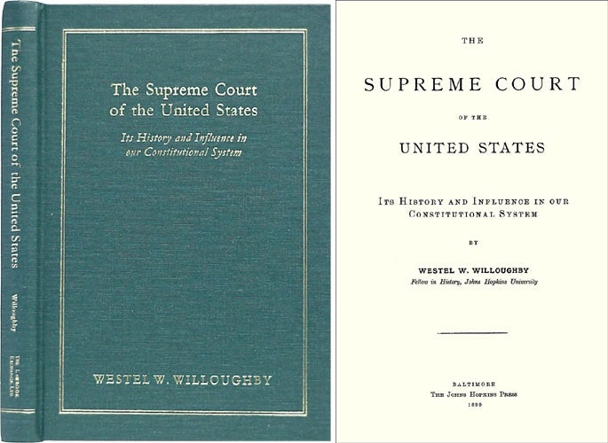 Item #30772 The Supreme Court of the United States. Its History and Influence. Westel W. Willoughby.