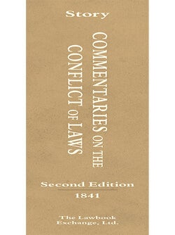 Commentaries on the Conflict of Laws Foreign and Domestic in Regard...