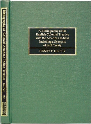 Item #30878 A Bibliography of the English Colonial Treaties with the American. Henry F. De Puy