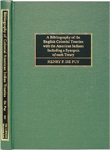 Item #30878 A Bibliography of the English Colonial Treaties with the American. Henry F. De Puy.
