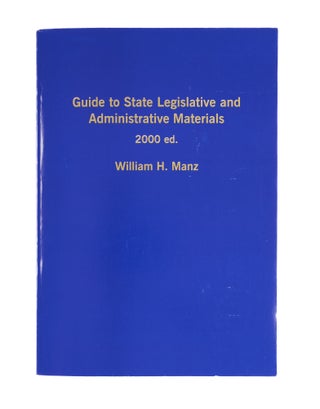Item #31067 Guide to State Legislative and Administrative Materials 2000 Edition. William H. Manz