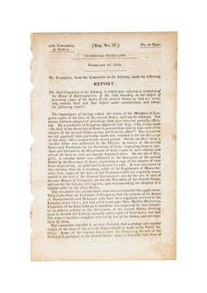 Item #31145 To Procure State Laws. 20th Congress 2d Session. [Rep. No.77.]. Edward. House of...