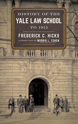 Item #31838 History of the Yale Law School to 1915. Reprint w/new intro. & index. Frederick C....