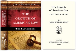 Item #31965 The Growth of American Law: The Law Makers. James Willard Hurst