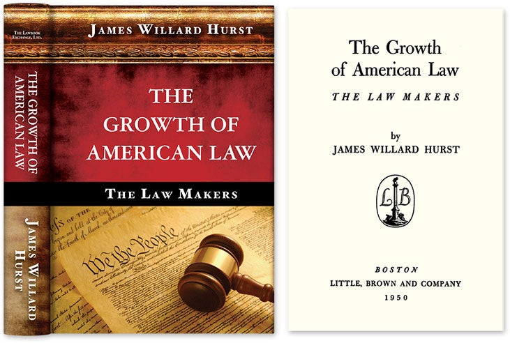 Item #31965 The Growth of American Law: The Law Makers. James Willard Hurst.