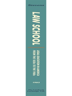 Law School: Legal Education in America from the 1850s to the 1980s