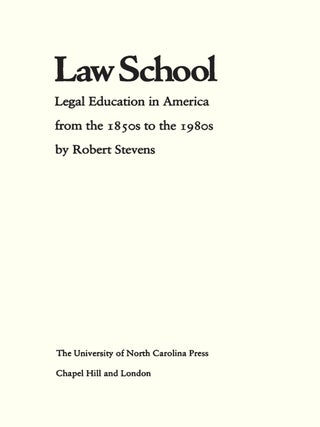 Law School: Legal Education in America from the 1850s to the 1980s