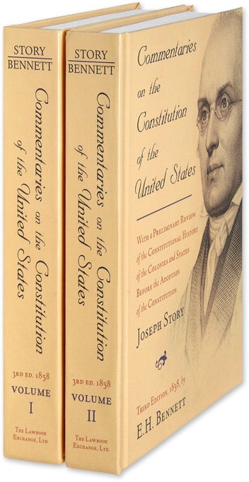 Item #32386 Commentaries on the Constitution of the United States, 3rd ed. 2 Vols. Joseph Story, E H. Bennett.