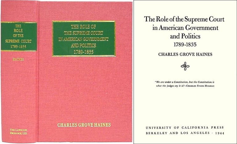 Item #32402 The Role of the Supreme Court in American Government and Politics. Charles Grove Haines.