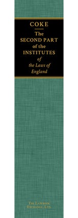 The Second Part of the Institutes of the Laws of England Containing...