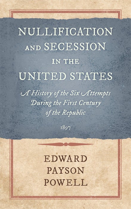 Nullification Resolution Nullification and Secession in the United States: A History of the ...
