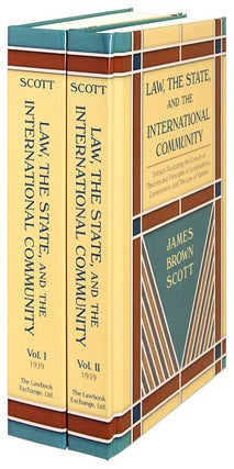 Item #33608 Law, The State, and the International Community. 2 Volumes. James Brown Scott