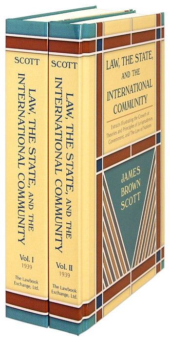 Item #33608 Law, The State, and the International Community. 2 Volumes. James Brown Scott.