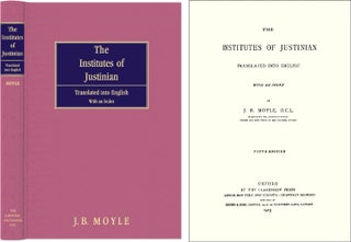 Item #33614 The Institutes of Justinian. Translated into English with an Index. J. B. Moyle,...