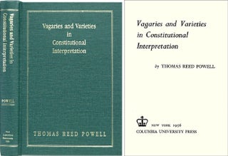 Item #33617 Vagaries and Varieties in Constitutional Interpretation. Thomas Reed Powell