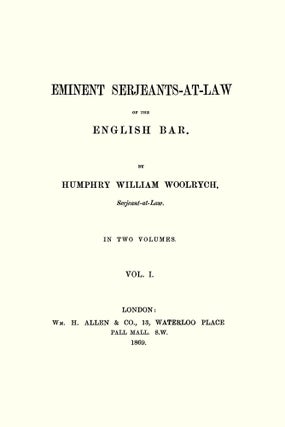 Lives of Eminent Serjeants-at-Law of the English Bar. 2 Vols.