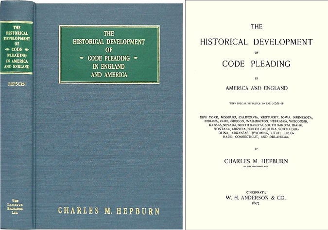 Item #33620 The Historical Development of Code Pleading in America and England. Charles M. Hepburn.