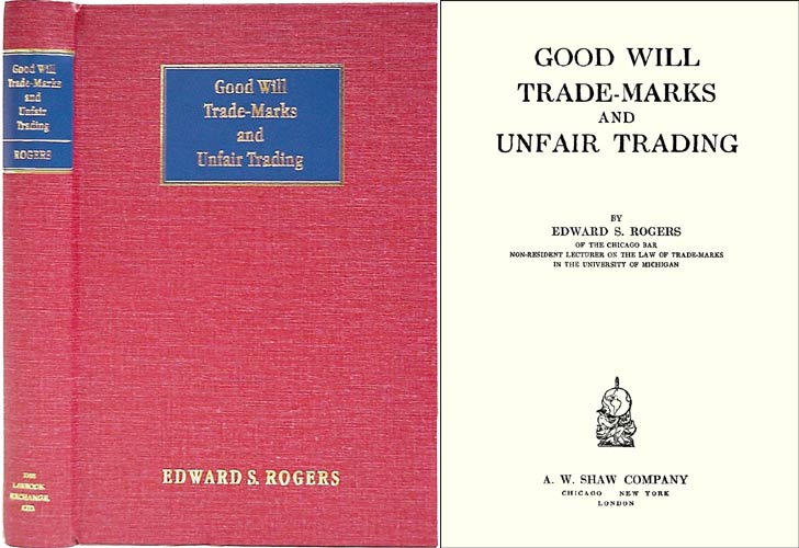 Item #33623 Good Will Trade-Marks and Unfair Trading. Edward S. Rogers.