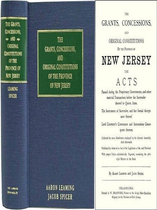 Item #33628 The Grants, Concessions and Original Constitutions of the Province. Aaron Leaming,...