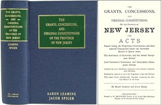 Item #33628 The Grants, Concessions and Original Constitutions of the Province. Aaron Leaming,...