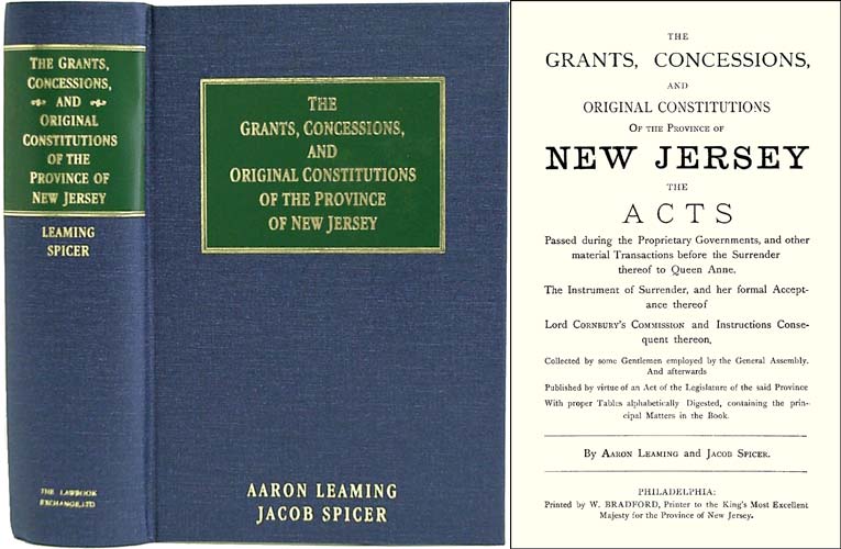 Item #33628 The Grants, Concessions and Original Constitutions of the Province. Aaron Leaming, Jacob Spicer.