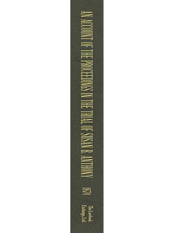 An Account of the Proceedings in the Trial of Susan B. Anthony on...