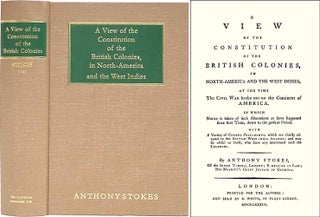Item #33634 A View of the Constitution of the British Colonies in North-America. Anthony Stokes