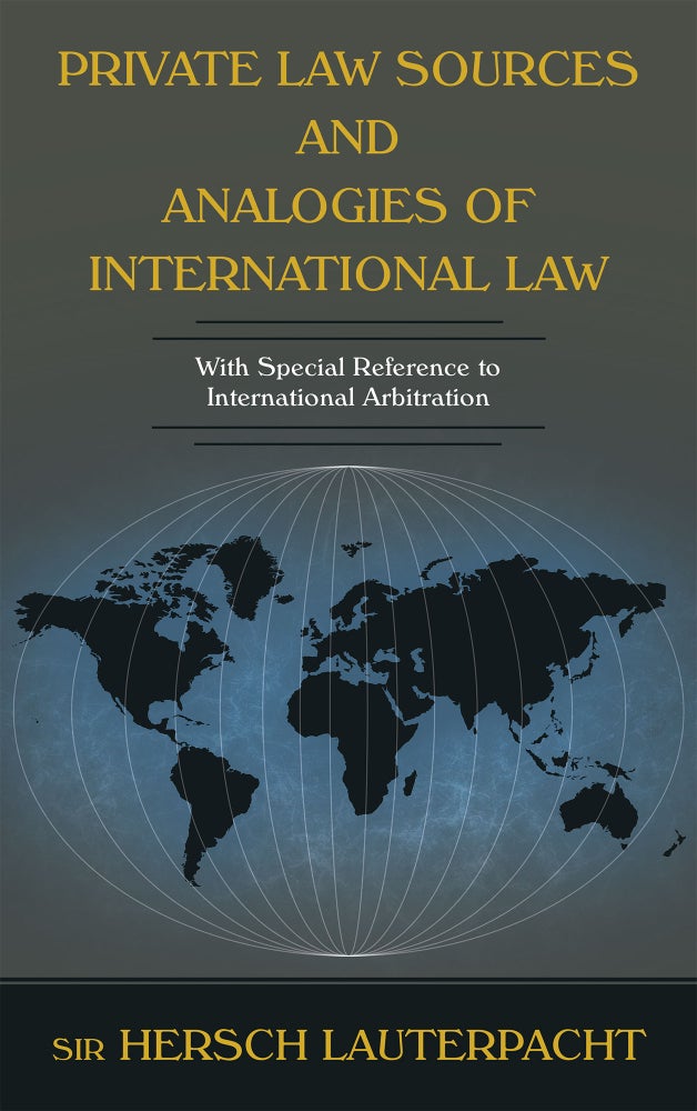 Item #33635 Private Law Sources and Analogies of International Law With Special. Sir Hersch Lauterpacht.