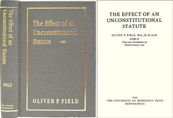 Item #33639 The Effect of an Unconstitutional Statute. ISBN 158477181X. Oliver P. Field.