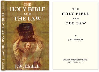 Item #33640 The Holy Bible and the Law. J. W. Ehrlich