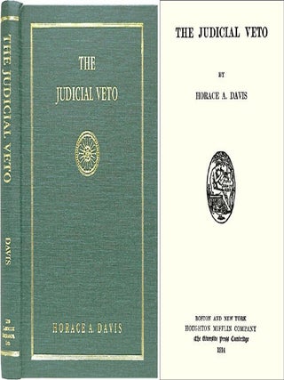 Item #33641 The Judicial Veto. Horace A. Davis