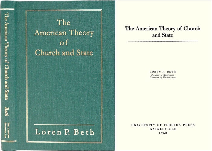 Item #33643 The American Theory of Church and State. Loren P. Beth.