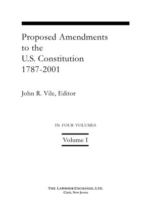 Proposed Amendments to the U.S. Constitution 1787-2021. 4 Volumes.