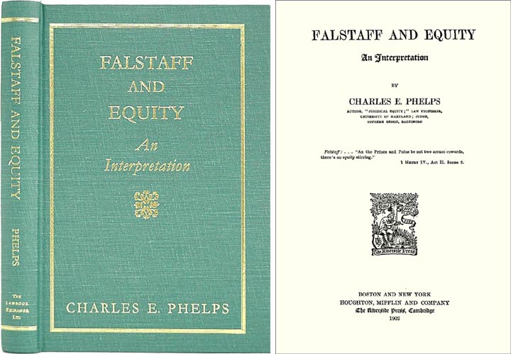 Item #33682 Falstaff and Equity: An Interpretation. Charles E. Phelps.