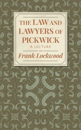 Item #33686 The Law and Lawyers of Pickwick. Frank Lockwood