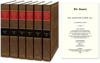 Item #33687 The Reports of Sir Edward Coke, Knt. In Thirteen Parts. A New. Sir Edward Coke