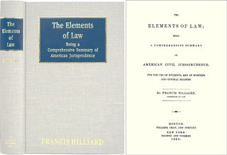 Item #33688 The Elements of Law Being a Comprehensive Summary of American Civhe E. Francis Hilliard